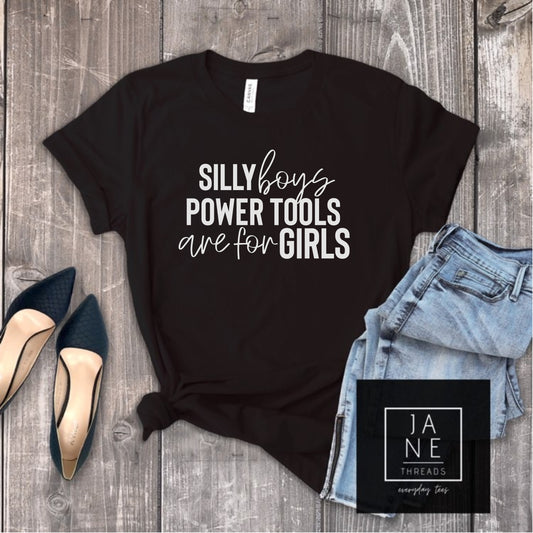 Silly Boys Power Tools Are For Girls | DIYer Shirt