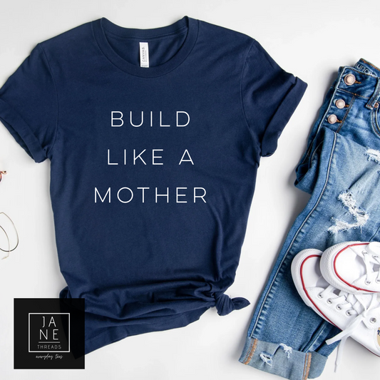 Build Like A Mother - Simple | DIYer Shirt | Mom | Boss