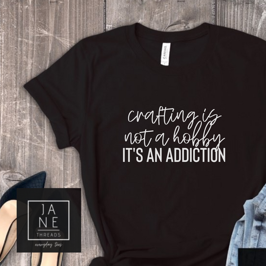 Crafting Is Not A Hobby | DIYer Shirt