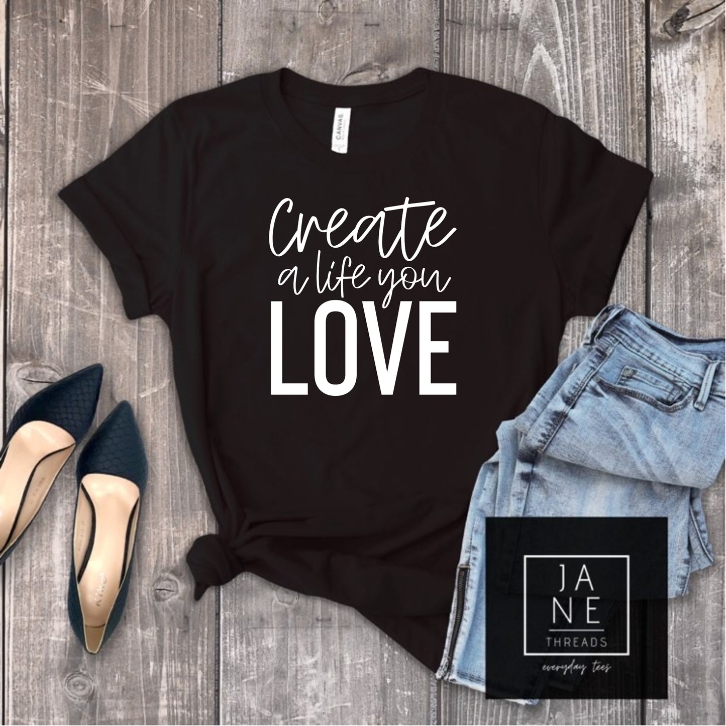 Create A Life You Love | DIYer Shirt