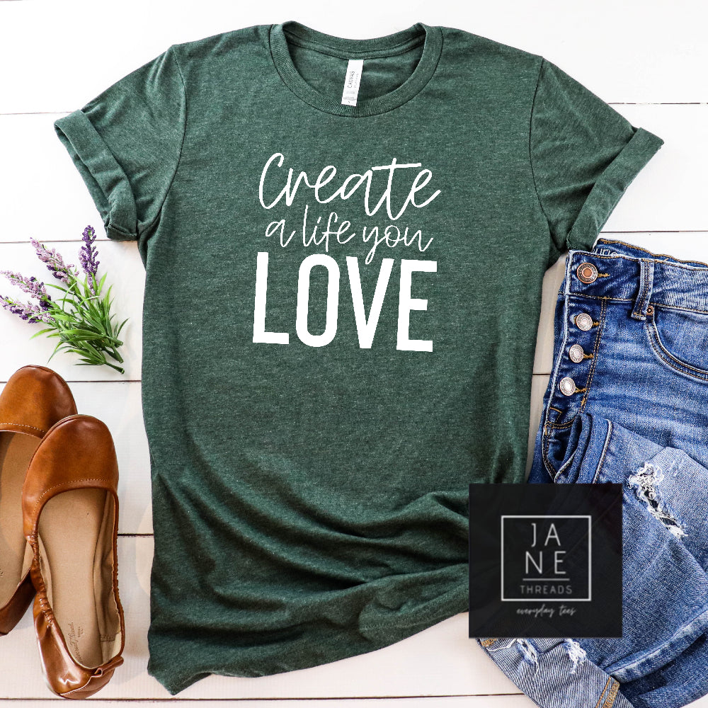 Create A Life You Love | DIYer Shirt