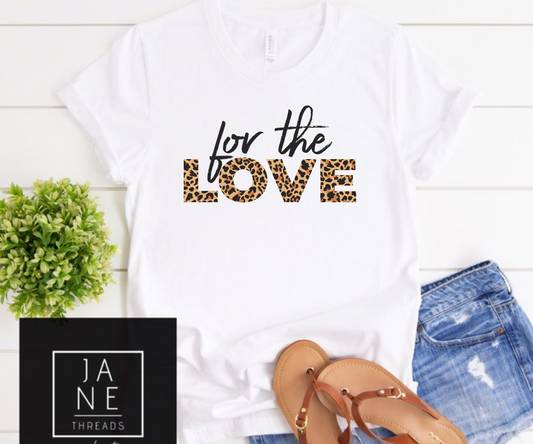 For The Love | Mom Shirt