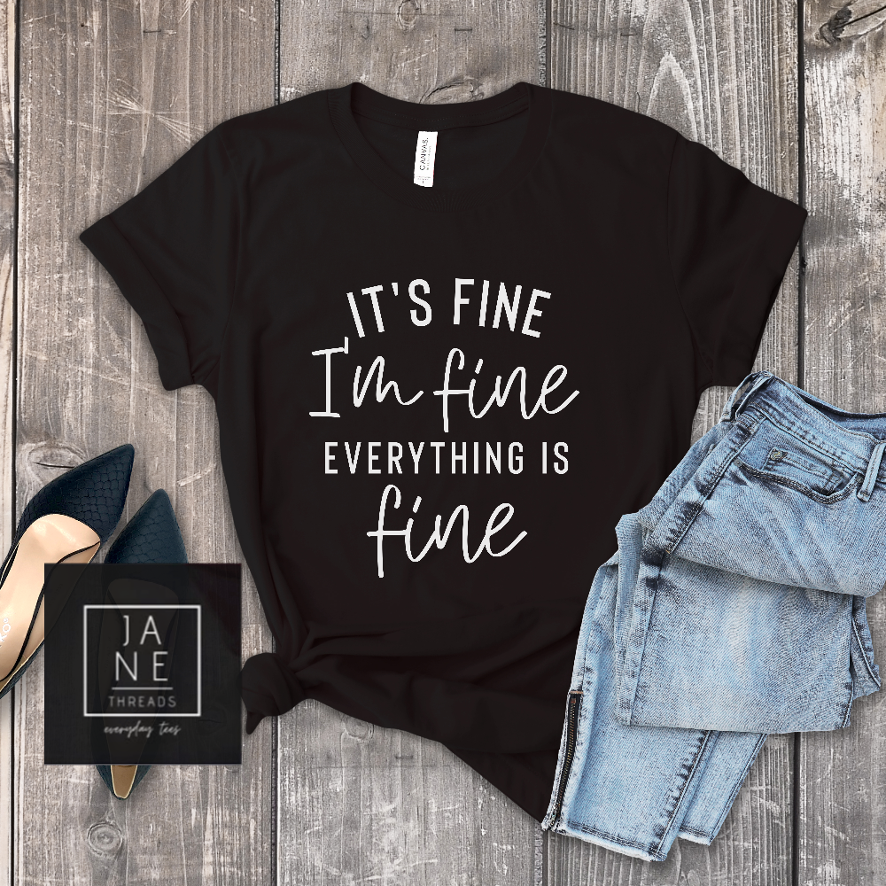It's Fine I'm Fine Everything Is Fine | Mom Shirt | Boss | DIYer