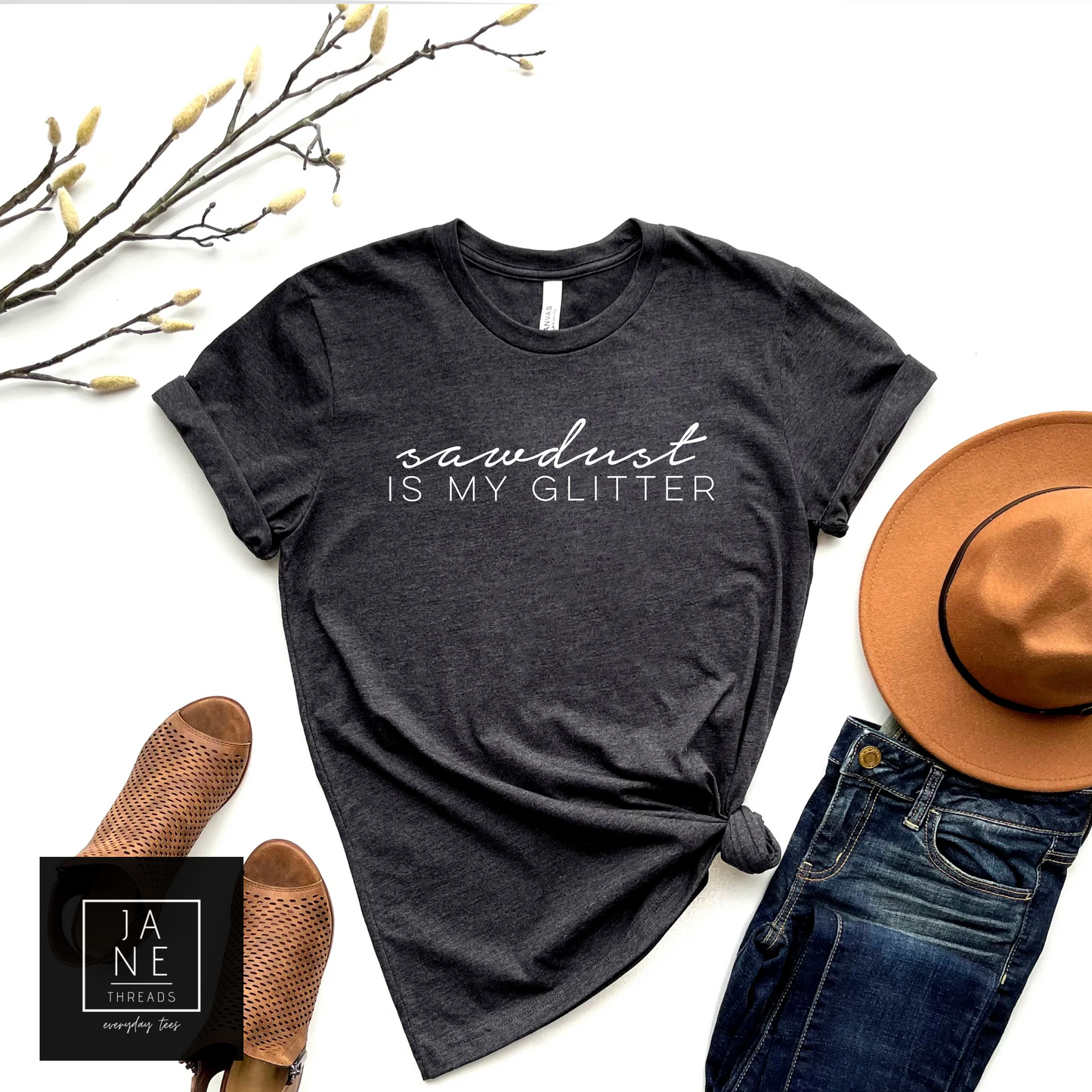 Sawdust Is My Glitter - Cursive | DIYer Shirt